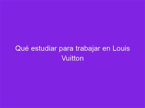 trabajar en louis vuitton sueldo